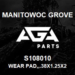 S108010 Manitowoc Grove WEAR PAD, ,.38X1.25X2.44,2HOL | AGA Parts
