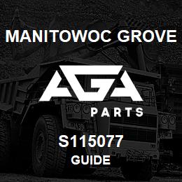 S115077 Manitowoc Grove GUIDE | AGA Parts