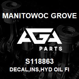 S118863 Manitowoc Grove DECAL, INS, HYD OIL FILL, E | AGA Parts