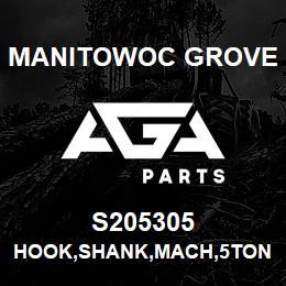 S205305 Manitowoc Grove HOOK,SHANK,MACH,5TON,W/LATCH | AGA Parts