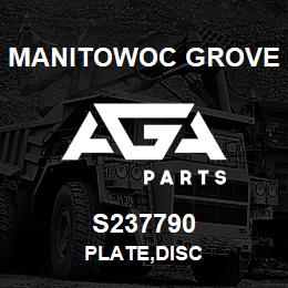S237790 Manitowoc Grove PLATE, DISC | AGA Parts