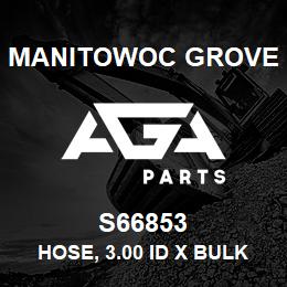 S66853 Manitowoc Grove HOSE, 3.00 ID X BULK | AGA Parts