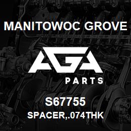 S67755 Manitowoc Grove SPACER,.074THK | AGA Parts
