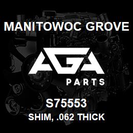 S75553 Manitowoc Grove SHIM, .062 THICK | AGA Parts