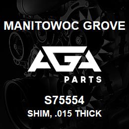 S75554 Manitowoc Grove SHIM, .015 THICK | AGA Parts