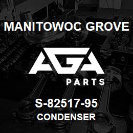 S-82517-95 Manitowoc Grove CONDENSER | AGA Parts