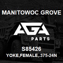 S85426 Manitowoc Grove YOKE,FEMALE,.375-24NF | AGA Parts
