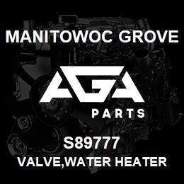 S89777 Manitowoc Grove VALVE, WATER HEATER | AGA Parts