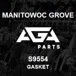 S9554 Manitowoc Grove GASKET | AGA Parts