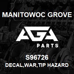 S96726 Manitowoc Grove DECAL, WAR, TIP HAZARD, E | AGA Parts