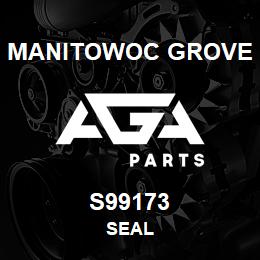 S99173 Manitowoc Grove SEAL | AGA Parts