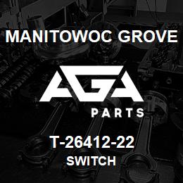 T-26412-22 Manitowoc Grove SWITCH | AGA Parts