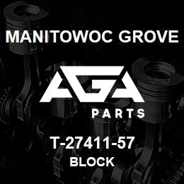 T-27411-57 Manitowoc Grove BLOCK | AGA Parts