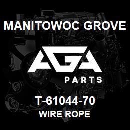 T-61044-70 Manitowoc Grove WIRE ROPE | AGA Parts