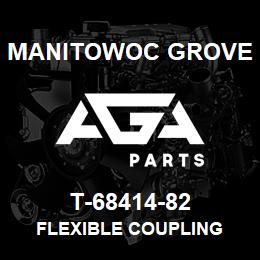 T-68414-82 Manitowoc Grove FLEXIBLE COUPLING | AGA Parts