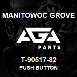 T-90517-82 Manitowoc Grove PUSH BUTTON | AGA Parts