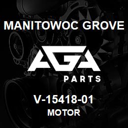 V-15418-01 Manitowoc Grove MOTOR | AGA Parts