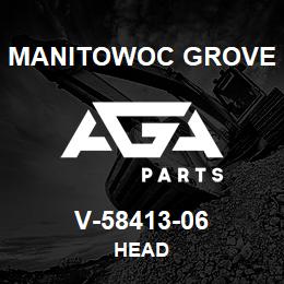 V-58413-06 Manitowoc Grove HEAD | AGA Parts