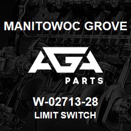 W-02713-28 Manitowoc Grove LIMIT SWITCH | AGA Parts