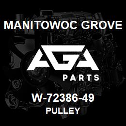 W-72386-49 Manitowoc Grove PULLEY | AGA Parts