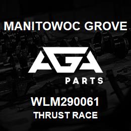 WLM290061 Manitowoc Grove THRUST RACE | AGA Parts