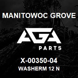 X-00350-04 Manitowoc Grove WASHERM 12 N | AGA Parts