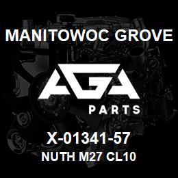 X-01341-57 Manitowoc Grove NUTH M27 CL10 | AGA Parts