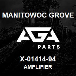 X-01414-94 Manitowoc Grove AMPLIFIER | AGA Parts