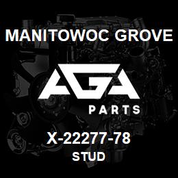 X-22277-78 Manitowoc Grove STUD | AGA Parts