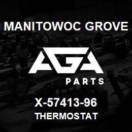 X-57413-96 Manitowoc Grove THERMOSTAT | AGA Parts