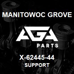 X-62445-44 Manitowoc Grove SUPPORT | AGA Parts