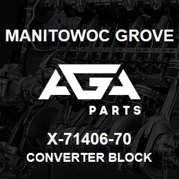 X-71406-70 Manitowoc Grove CONVERTER BLOCK | AGA Parts