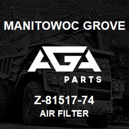 Z-81517-74 Manitowoc Grove AIR FILTER | AGA Parts