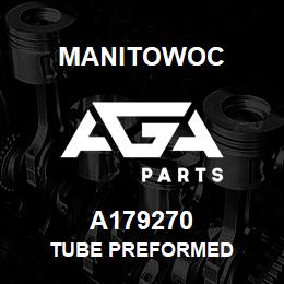 A179270 Manitowoc TUBE PREFORMED | AGA Parts