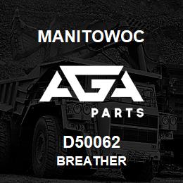 D50062 Manitowoc BREATHER | AGA Parts