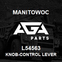 L54563 Manitowoc KNOB-CONTROL LEVER | AGA Parts