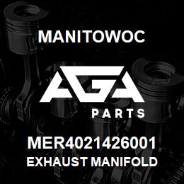MER4021426001 Manitowoc EXHAUST MANIFOLD | AGA Parts