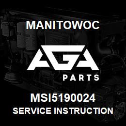MSI5190024 Manitowoc SERVICE INSTRUCTION | AGA Parts