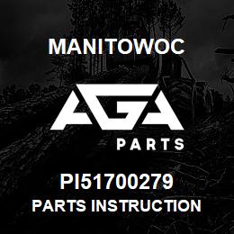 PI51700279 Manitowoc PARTS INSTRUCTION | AGA Parts