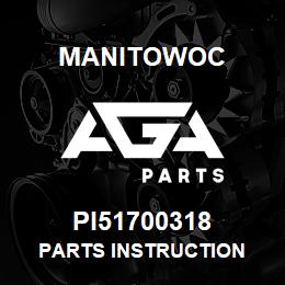 PI51700318 Manitowoc PARTS INSTRUCTION | AGA Parts