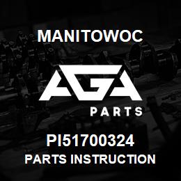 PI51700324 Manitowoc PARTS INSTRUCTION | AGA Parts