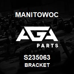 S235063 Manitowoc BRACKET | AGA Parts