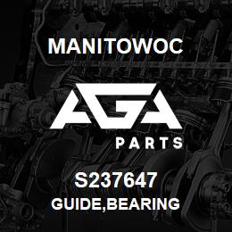 S237647 Manitowoc GUIDE,BEARING | AGA Parts