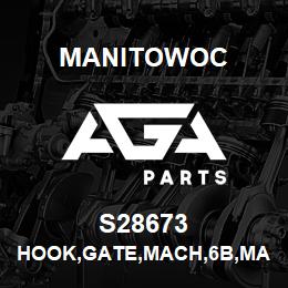 S28673 Manitowoc HOOK,GATE,MACH,6B,MANUAL | AGA Parts