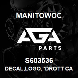 S603536 Manitowoc DECAL,LOGO,"DROTT CARRYDECK" | AGA Parts