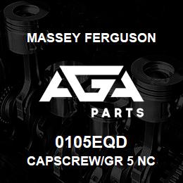 0105EQD Massey Ferguson CAPSCREW/GR 5 NC | AGA Parts