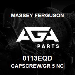 0113EQD Massey Ferguson CAPSCREW/GR 5 NC | AGA Parts