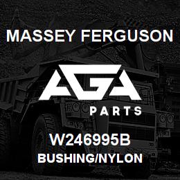 W246995B Massey Ferguson BUSHING/NYLON | AGA Parts
