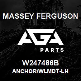 W247486B Massey Ferguson ANCHOR/WLMDT-LH | AGA Parts