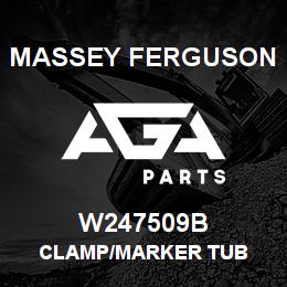 W247509B Massey Ferguson CLAMP/MARKER TUB | AGA Parts